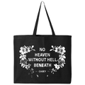 No Heaven Without Hell Tote